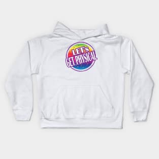 Let's get Physical.. Gym Workout gift idea Kids Hoodie